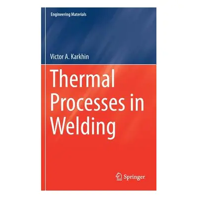 "Thermal Processes in Welding" - "" ("Karkhin Victor A.")