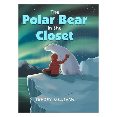 "The Polar Bear in the Closet" - "" ("Sullivan Tracey")