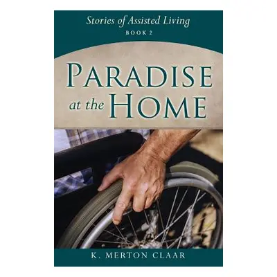 "Paradise at the Home" - "" ("Claar K. Merton")