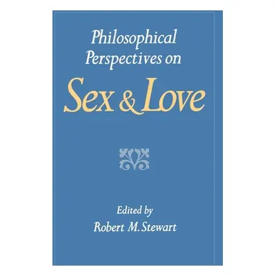 "Philosophical Perspectives on Sex and Love" - "" ("Stewart Columba")