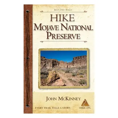 "Hike Mojave National Preserve: Best Day Hikes" - "" ("McKinney John")