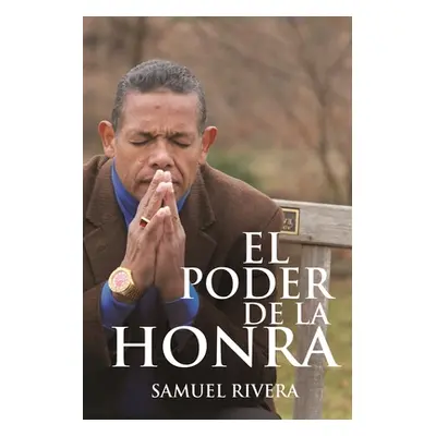 "El Poder de la Honra" - "" ("Rivera Samuel")