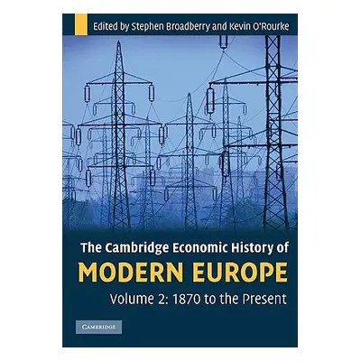 "The Cambridge Economic History of Modern Europe" - "" ("Broadberry Stephen")