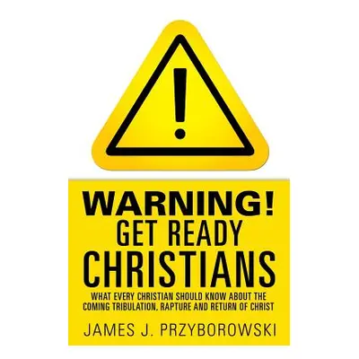 "WARNING! Get Ready Christians" - "" ("Przyborowski James J.")