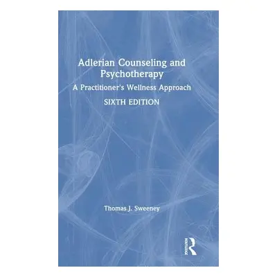 "Adlerian Counseling and Psychotherapy: A Practitioner's Wellness Approach" - "" ("Sweeney Thoma