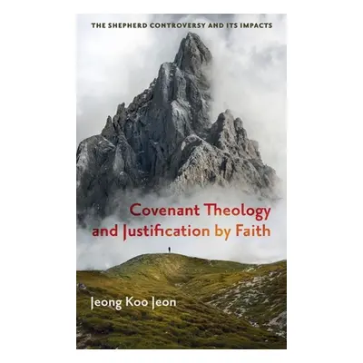 "Covenant Theology and Justification by Faith" - "" ("Jeon Jeong Koo")