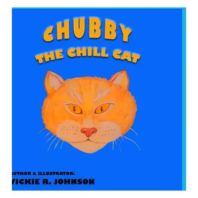 "Chubby the Chill Cat" - "" ("Johnson Vickie R.")