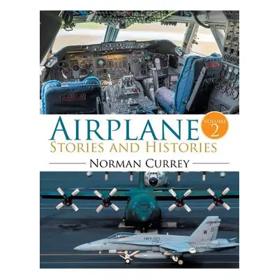 "Airplane Stories and Histories: Volume 2" - "" ("Currey Norman")