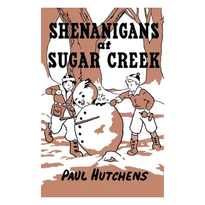 "Shenanigans at Sugar Creek" - "" ("Hutchens Paul")