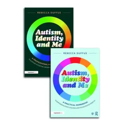 "Autism, Identity and Me: A Practical Workbook and Professional Guide to Empower Autistic Childr