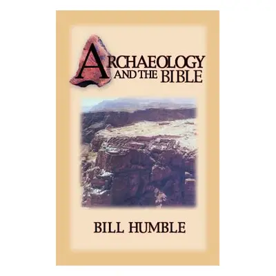 "Archaeology and the Bible" - "" ("Humble Bill")