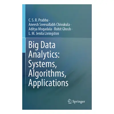 "Big Data Analytics: Systems, Algorithms, Applications" - "" ("Prabhu C. S. R.")