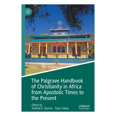 "The Palgrave Handbook of Christianity in Africa from Apostolic Times to the Present" - "" ("Bar