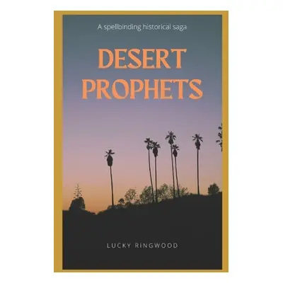 "Desert Prophets" - "" ("Ringwood Lucky")