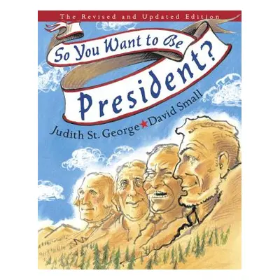 "So You Want to Be President?: The Revised and Updated Edition" - "" ("St George Judith")