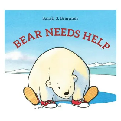 "Bear Needs Help" - "" ("Brannen Sarah S.")