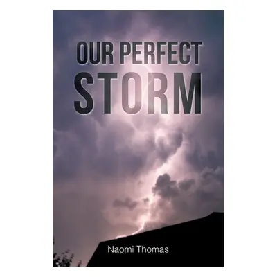 "Our Perfect Storm" - "" ("Thomas Naomi")