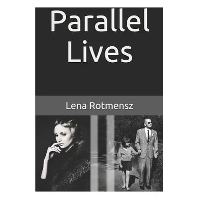 "Parallel Lives: The Remarkable Story of a Young Jewish Family Separated by World War II" - "" (