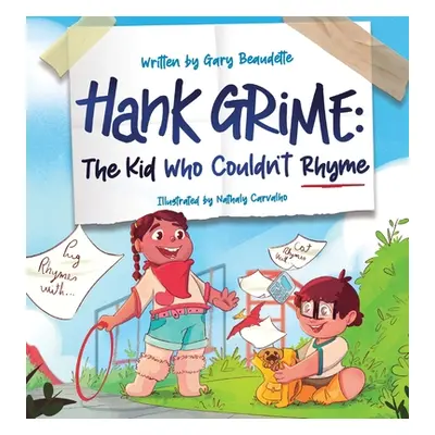 "Hank Grime The Kid Who Couldn't Rhyme" - "" ("Beaudette Gary")