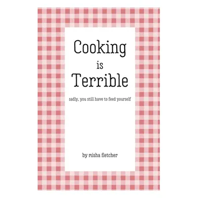 "Cooking is Terrible" - "" ("Fletcher Misha")