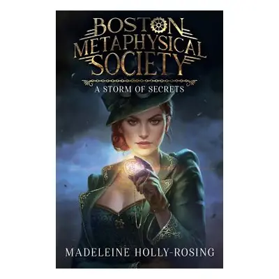 "Boston Metaphysical Society: A Storm of Secrets" - "" ("Preissler Luisa")