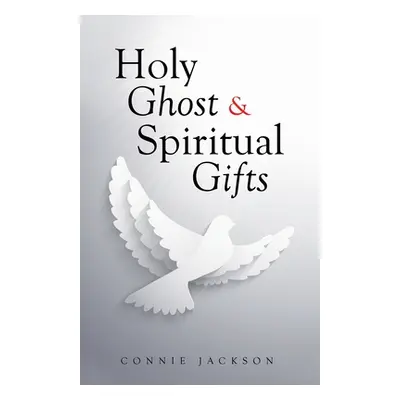 "Holy Ghost & Spiritual Gifts" - "" ("Jackson Connie")