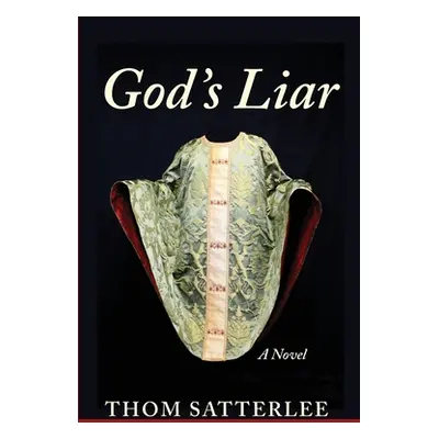 "God's Liar" - "" ("Satterlee Thom")