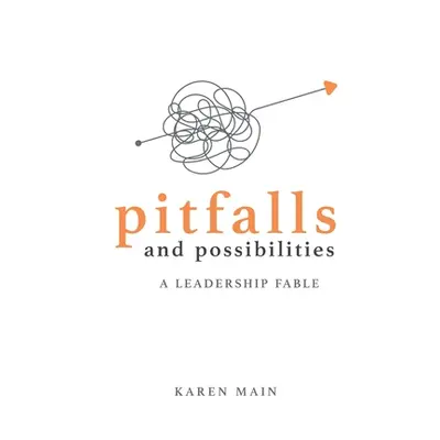 "Pitfalls and Possibilities: A Leadership Fable" - "" ("Main Karen")