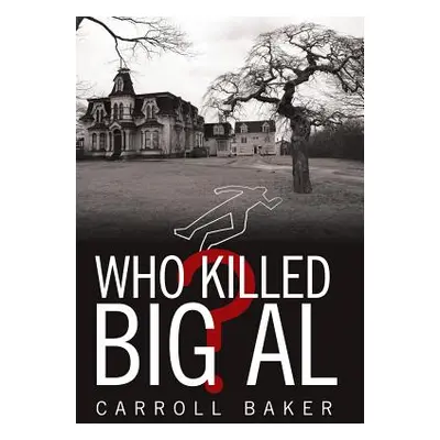 "Who Killed Big Al?" - "" ("Baker Carroll")