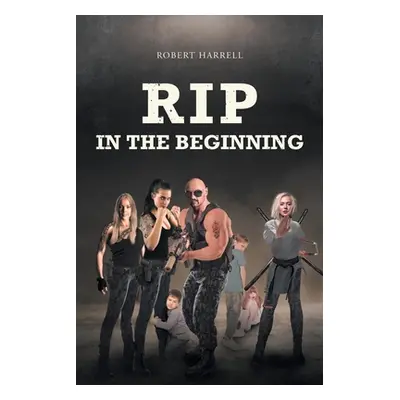 "Rip: In the Beginning" - "" ("Harrell Robert")