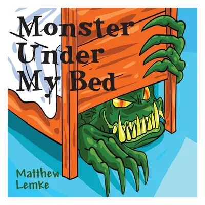 "Monster Under My Bed" - "" ("Lemke Matthew")