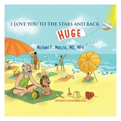 "I Love You to the Stars and Back" - "" ("Mascia Mph Michael F.")