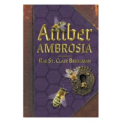 "Amber Ambrosia" - "" ("Bridgman Rae St Clair")