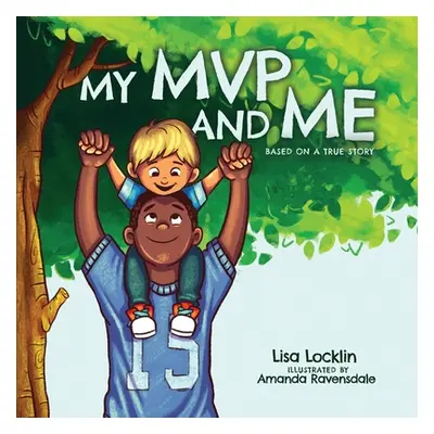 "My MVP and Me: Based on a True Story" - "" ("Locklin Lisa")