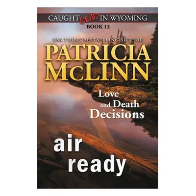 "Air Ready (Caught Dead in Wyoming, Book 12)" - "" ("McLinn Patricia")