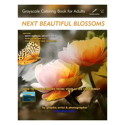 "Next Beautiful Blossoms - Grayscale Coloring Book for Adults: Edition: White margins with a smo