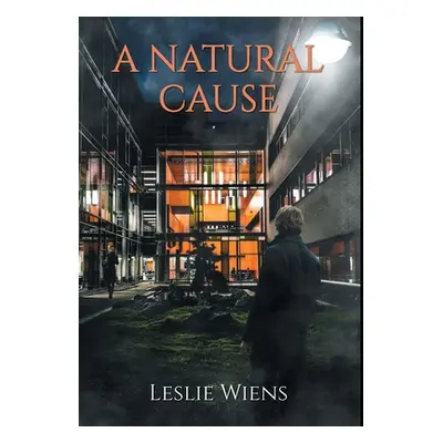 "A Natural Cause" - "" ("Wiens Leslie")