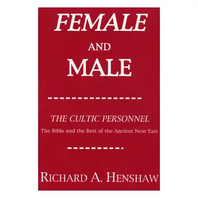 "Female and Male: The Cultic Personnel: The Bible and the Rest of the Ancient Near East" - "" ("