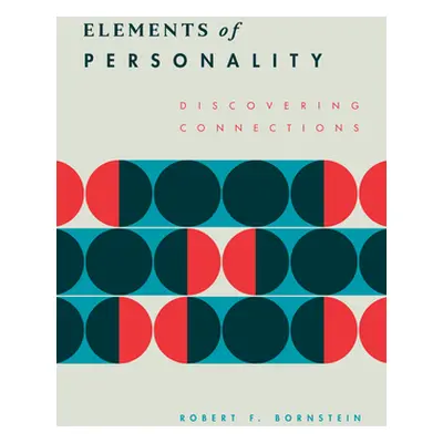 "Elements of Personality: Discovering Connections" - "" ("Bornstein Robert F.")