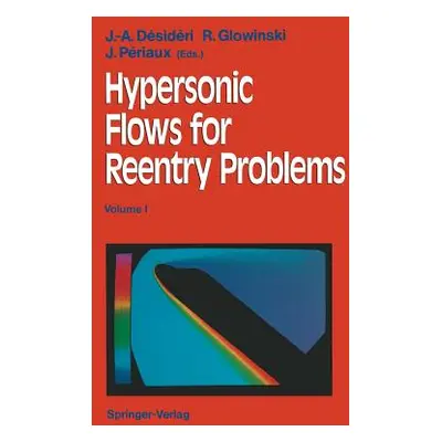 "Hypersonic Flows for Reentry Problems: Volume I: Survey Lectures and Test Cases Analysis Procee