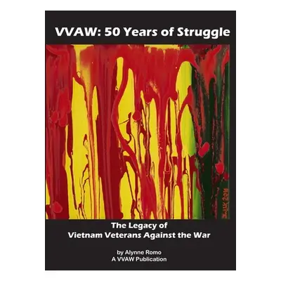 "Vvaw: 50 Years of Struggle" - "" ("Romo Alynne")