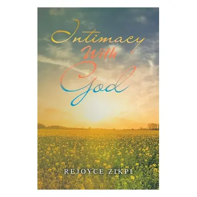 "Intimacy With God" - "" ("Zikpi Rejoyce")