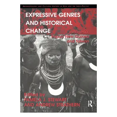 "Expressive Genres and Historical Change: Indonesia, Papua New Guinea and Taiwan" - "" ("Strathe