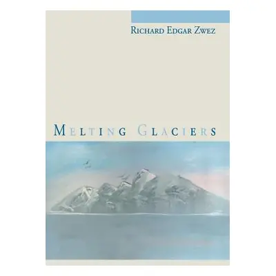 "Melting Glaciers" - "" ("Zwez Richard Edgar")