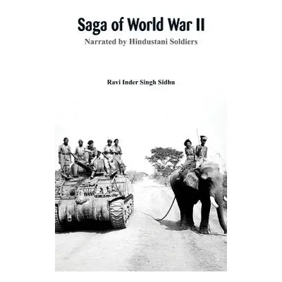 "Saga of World War II: Narrated by Hindustani soldiers" - "" ("Sidhu Ravi Inder Singh")