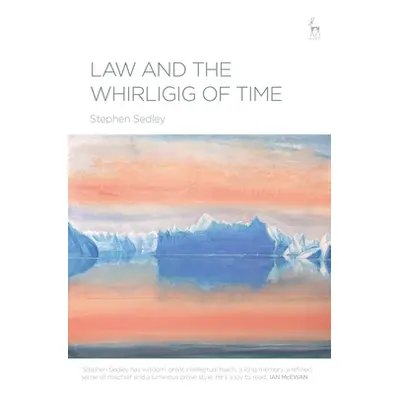 "Law and the Whirligig of Time" - "" ("Sedley Stephen")