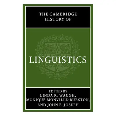 "The Cambridge History of Linguistics" - "" ("Waugh Linda R.")