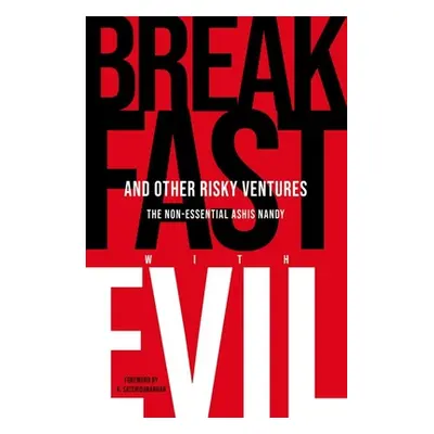 "Breakfast with Evil and Other Risky Ventures: The Non-Essential Ashis Nandy" - "" ("Nandy Ashis