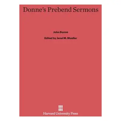 "Donne's Prebend Sermons" - "" ("Donne John")