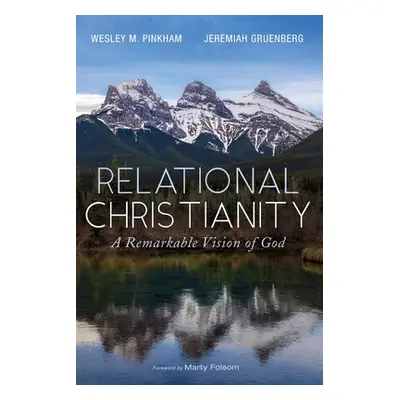 "Relational Christianity" - "" ("Pinkham Wesley M.")